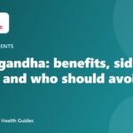 Ashwagandha: benefits, side effects and who should avoid it