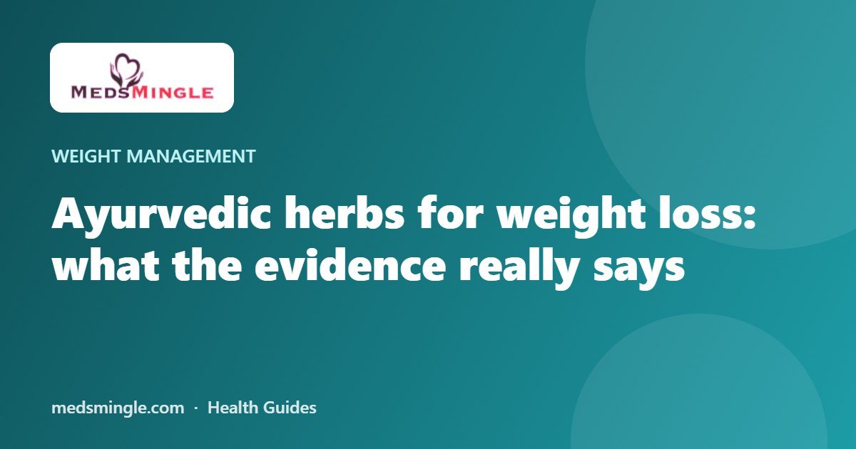 Ayurvedic herbs for weight loss: what the evidence really says