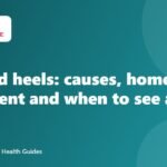 Cracked heels: causes, home treatment and when to see a doctor