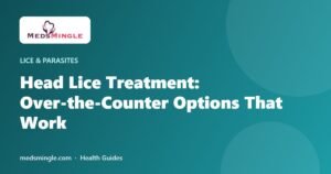 Head Lice Treatment: Over-the-Counter Options That Work