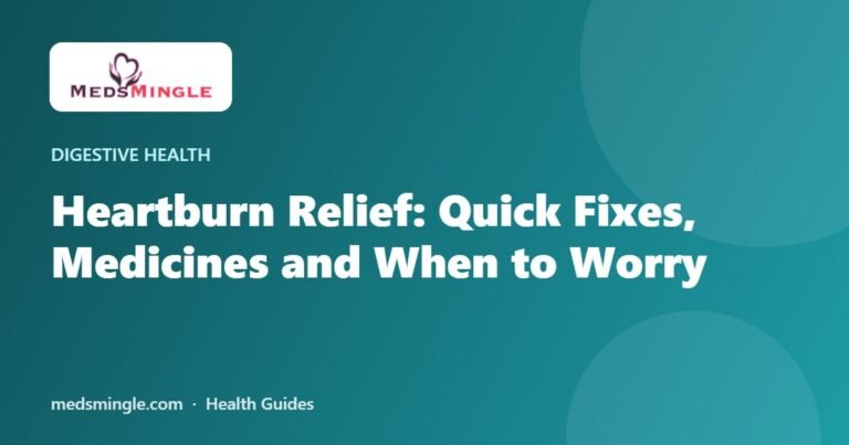 Heartburn Relief: Quick Fixes, Medicines and When to Worry