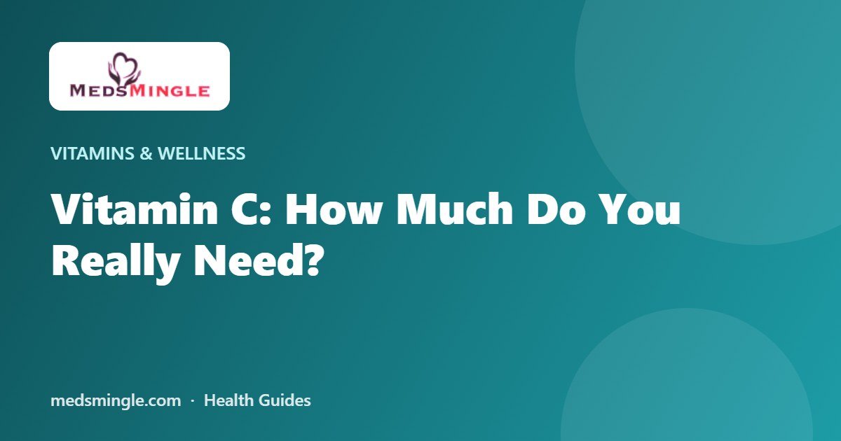 Vitamin C: How Much Do You Really Need?