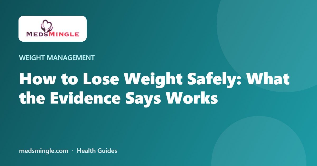 How to Lose Weight Safely: What the Evidence Says Works