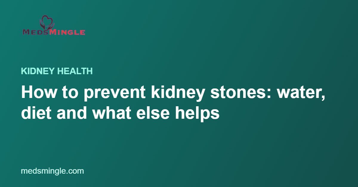 How to prevent kidney stones: water, diet and what else helps
