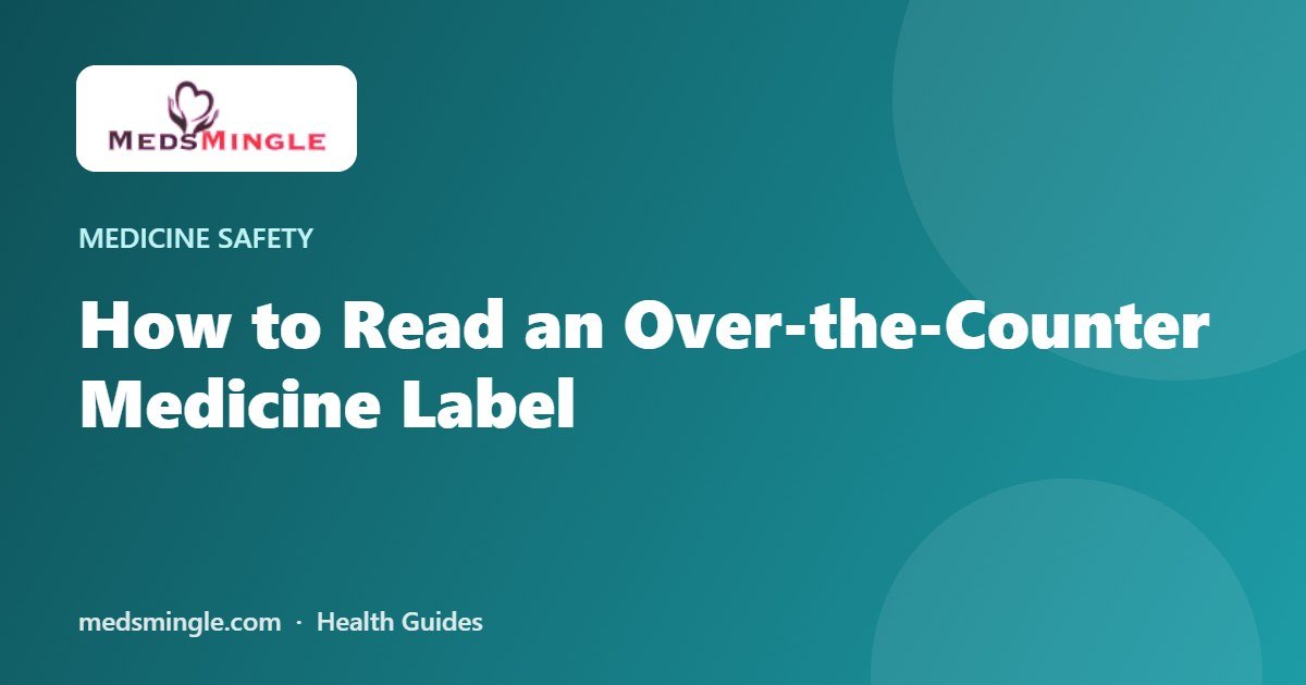How to Read an Over-the-Counter Medicine Label