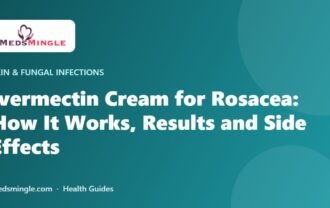 Ivermectin Cream for Rosacea: How It Works, Results and Side Effects