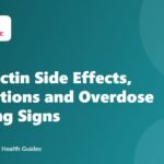 Ivermectin Side Effects, Interactions and Overdose Warning Signs