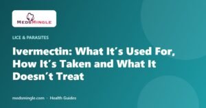 Ivermectin: What It’s Used For, How It’s Taken and What It Doesn’t Treat