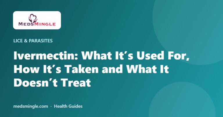 Ivermectin: What It’s Used For, How It’s Taken and What It Doesn’t Treat
