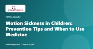 Motion Sickness in Children: Prevention Tips and When to Use Medicine