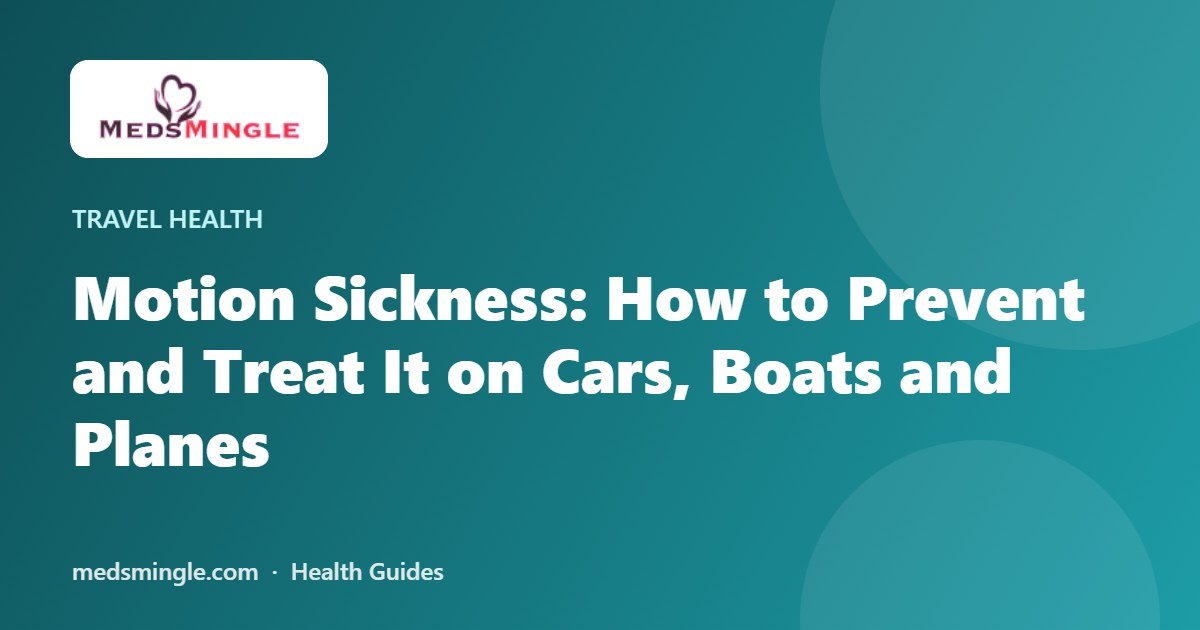 Motion Sickness: How to Prevent and Treat It on Cars, Boats and Planes