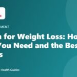 Protein for Weight Loss: How Much You Need and the Best Sources