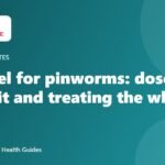Pyrantel for pinworms: dose, how to use it and treating the whole family