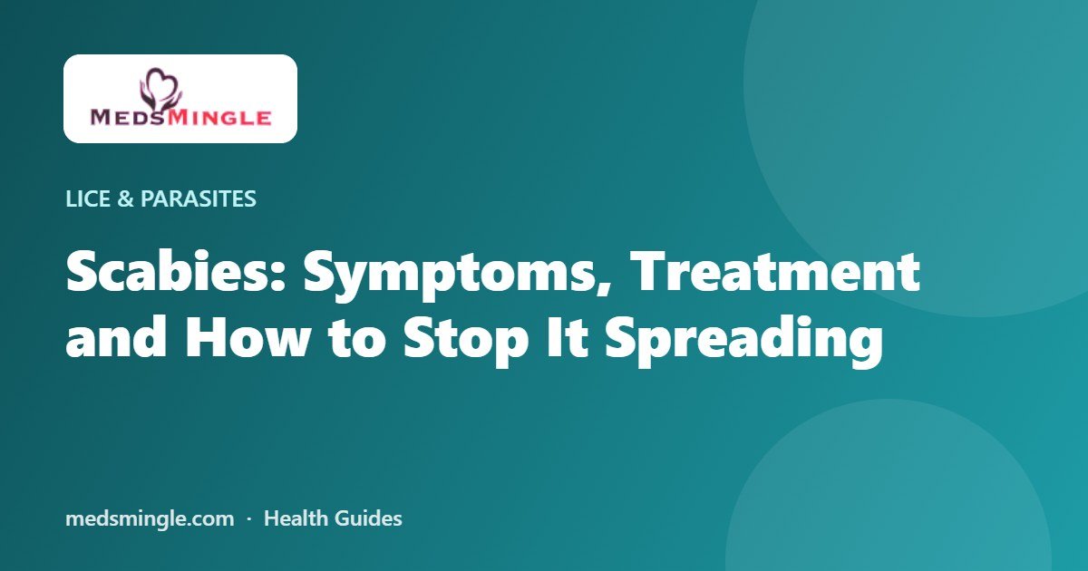 Scabies: Symptoms, Treatment and How to Stop It Spreading