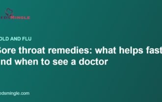 Sore throat remedies: what helps fast and when to see a doctor