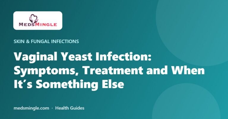 Vaginal Yeast Infection: Symptoms, Treatment and When It’s Something Else