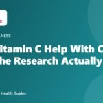 Does Vitamin C Help With Colds? What the Research Actually Shows